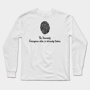 Be Yourself Everyone else is already taken. Long Sleeve T-Shirt